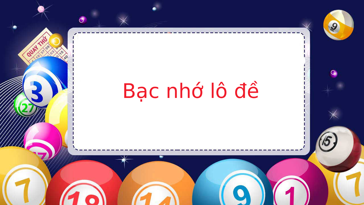 Kinh nghiệm soi cầu bạc nhớ lô đề siêu dính