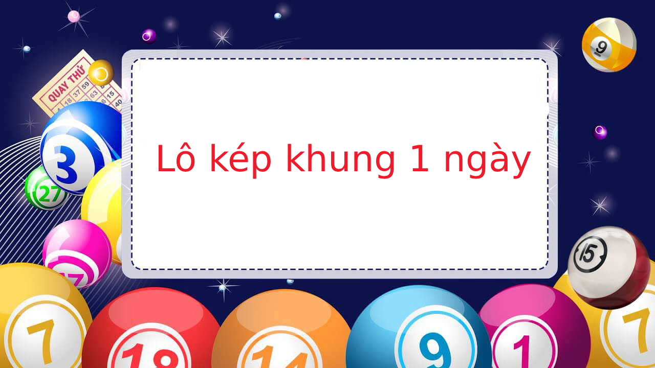 Soi cầu lô kép khung 1 ngày chuẩn xác