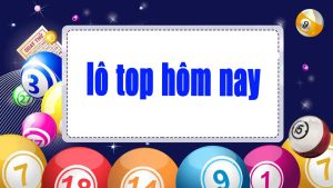 lô top hôm nay