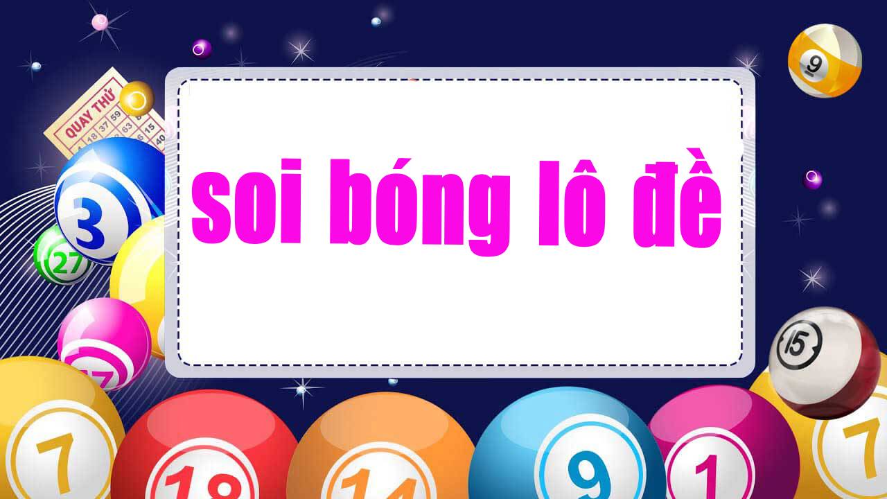 soi bóng lô đề